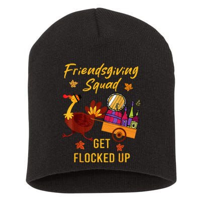 Friendsgiving Squad Get Flocked Up Thanksgiving Short Acrylic Beanie