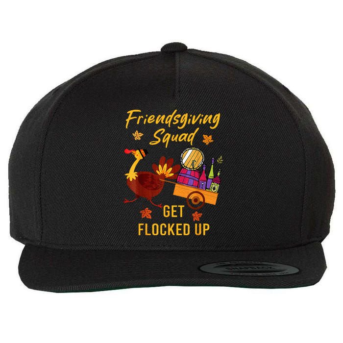 Friendsgiving Squad Get Flocked Up Thanksgiving Wool Snapback Cap