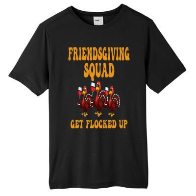 Friendsgiving Squad Get Flocked Up Thanksgiving Tall Fusion ChromaSoft Performance T-Shirt