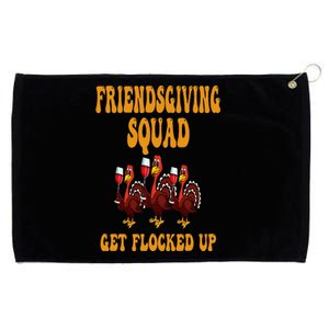 Friendsgiving Squad Get Flocked Up Thanksgiving Grommeted Golf Towel