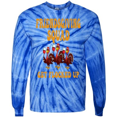 Friendsgiving Squad Get Flocked Up Thanksgiving Tie-Dye Long Sleeve Shirt