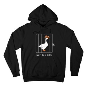 Funny Silly Goose Lover Mugshot Meme Got Too Silly Hoodie