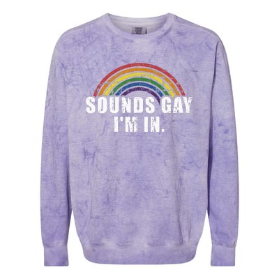 Funny Sounds Gay Im In With Rainbow Flag For Pride Month Colorblast Crewneck Sweatshirt