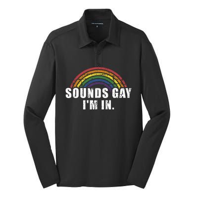 Funny Sounds Gay Im In With Rainbow Flag For Pride Month Silk Touch Performance Long Sleeve Polo