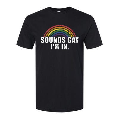 Funny Sounds Gay Im In With Rainbow Flag For Pride Month Softstyle® CVC T-Shirt