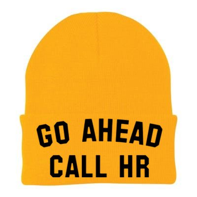 Funny Sarcastic Go Ahead Call Hr! Joking Fun Hr Knit Cap Winter Beanie