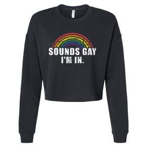 Funny Sounds Gay IM In With Rainbow Flag Cropped Pullover Crew