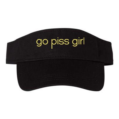 Funny Saying Go Piss Girl Or Go Pisss Girl Valucap Bio-Washed Visor