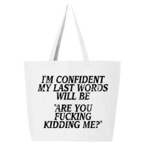 Funny Saying Gift Joke Slogan Cute Gift Humorous Quote Tee 25L Jumbo Tote