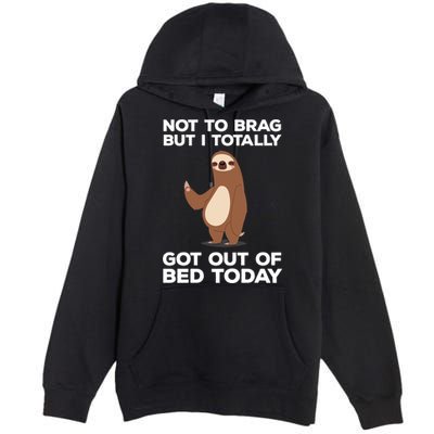Funny Sloth - Got Out Of Bed Today Premium Pullover Hoodie