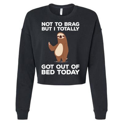 Funny Sloth - Got Out Of Bed Today Cropped Pullover Crew
