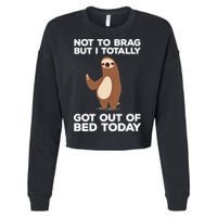 Funny Sloth - Got Out Of Bed Today Cropped Pullover Crew