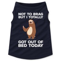 Funny Sloth - Got Out Of Bed Today Doggie Tank