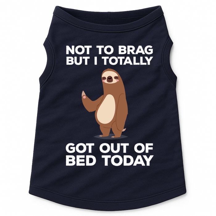 Funny Sloth - Got Out Of Bed Today Doggie Tank