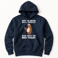 Funny Sloth - Got Out Of Bed Today Hoodie