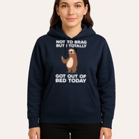 Funny Sloth - Got Out Of Bed Today Hoodie
