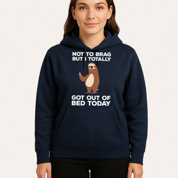 Funny Sloth - Got Out Of Bed Today Hoodie