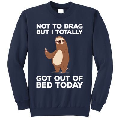 Funny Sloth - Got Out Of Bed Today Sweatshirt