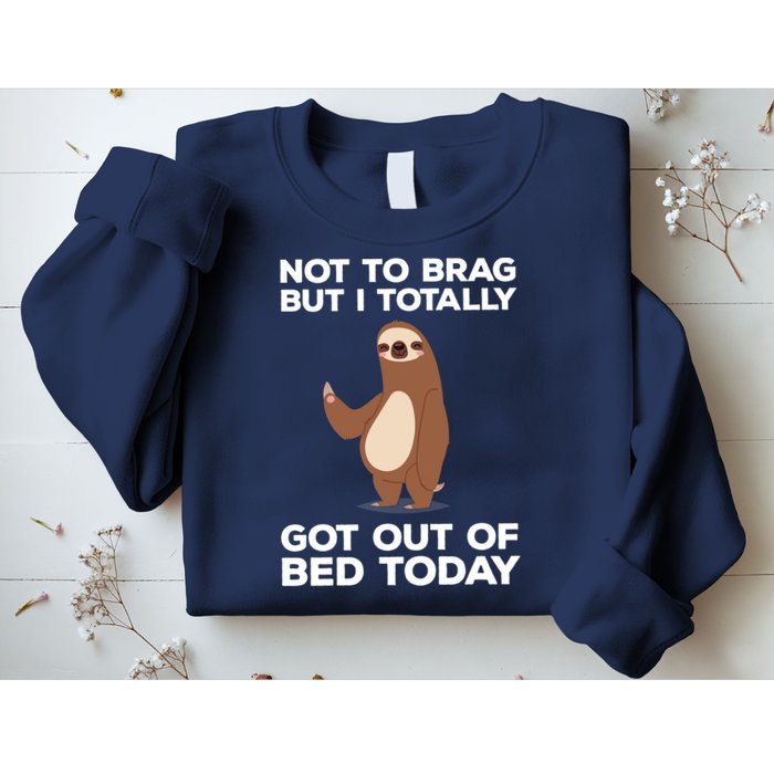 Funny Sloth - Got Out Of Bed Today Sweatshirt