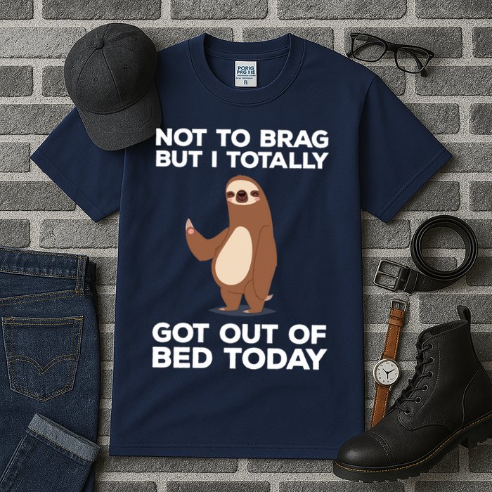 Funny Sloth - Got Out Of Bed Today Tall T-Shirt