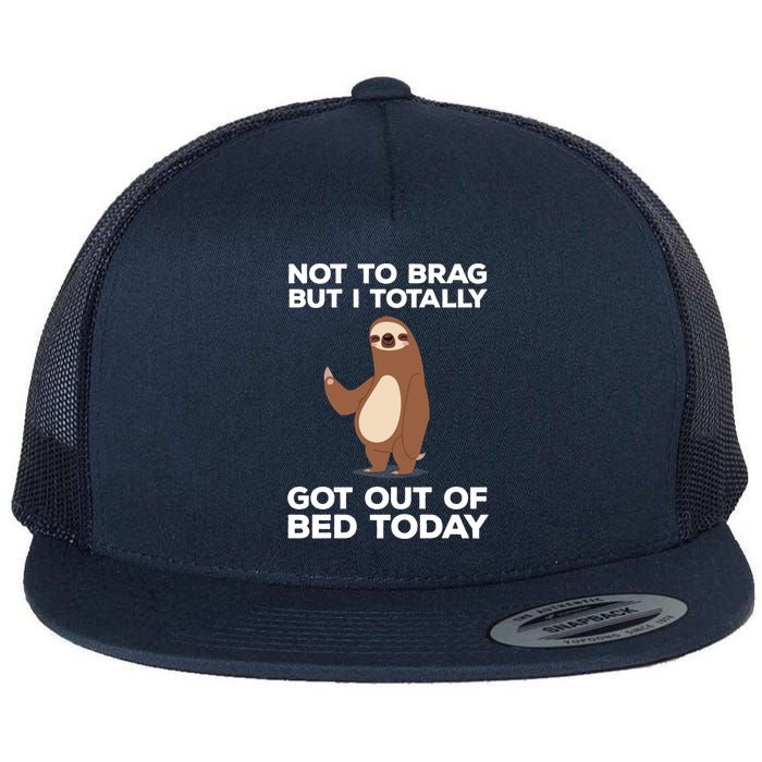Funny Sloth - Got Out Of Bed Today Flat Bill Trucker Hat