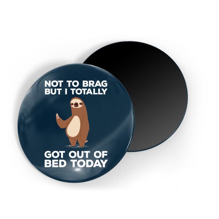 Funny Sloth - Got Out Of Bed Today Magnet