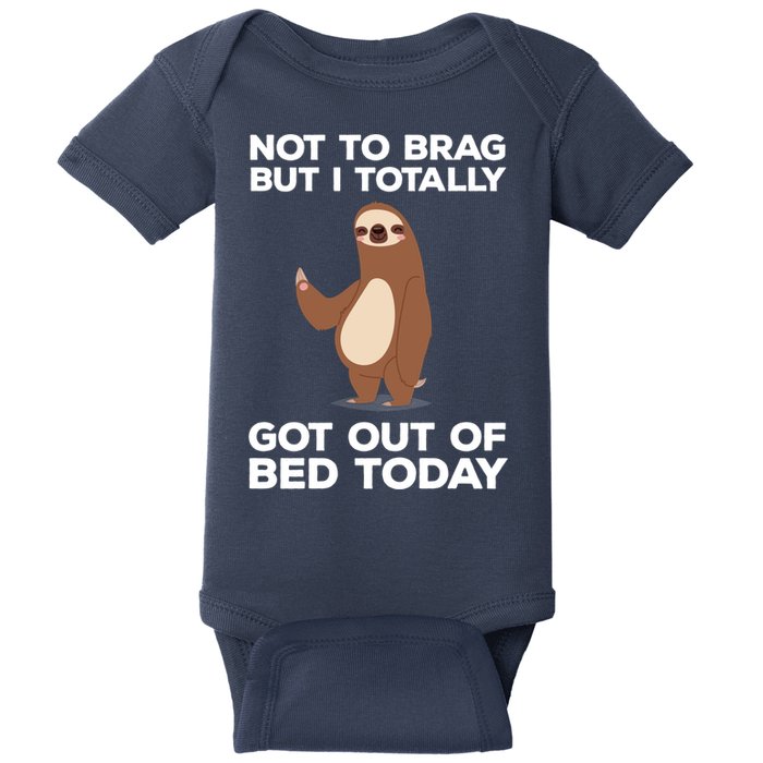 Funny Sloth - Got Out Of Bed Today Baby Bodysuit