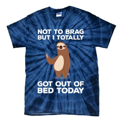 Funny Sloth - Got Out Of Bed Today Tie-Dye T-Shirt