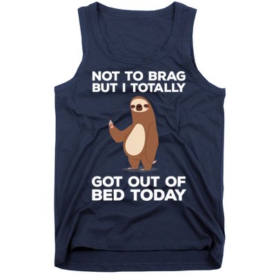 Funny Sloth - Got Out Of Bed Today Tank Top