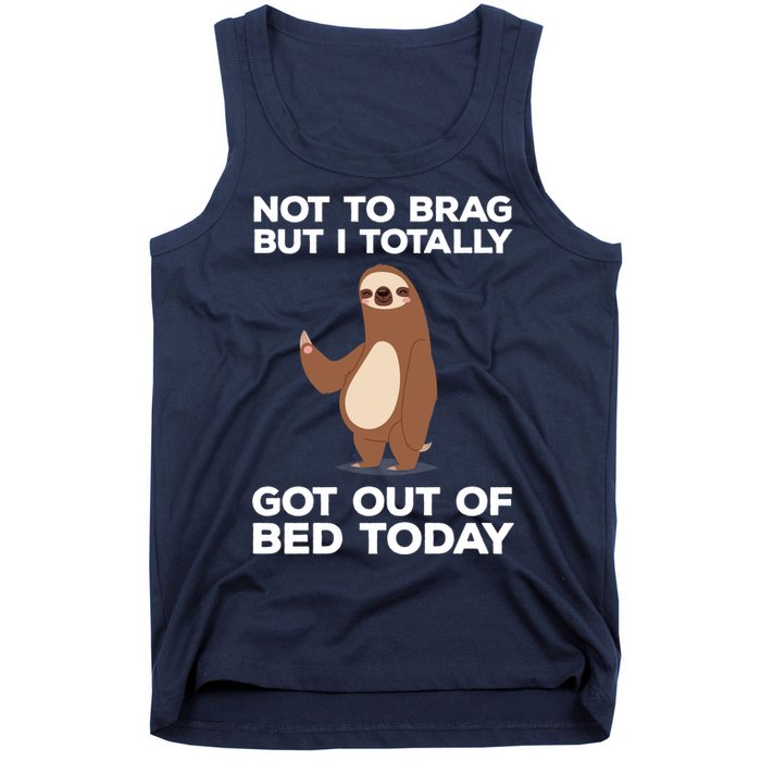 Funny Sloth - Got Out Of Bed Today Tank Top