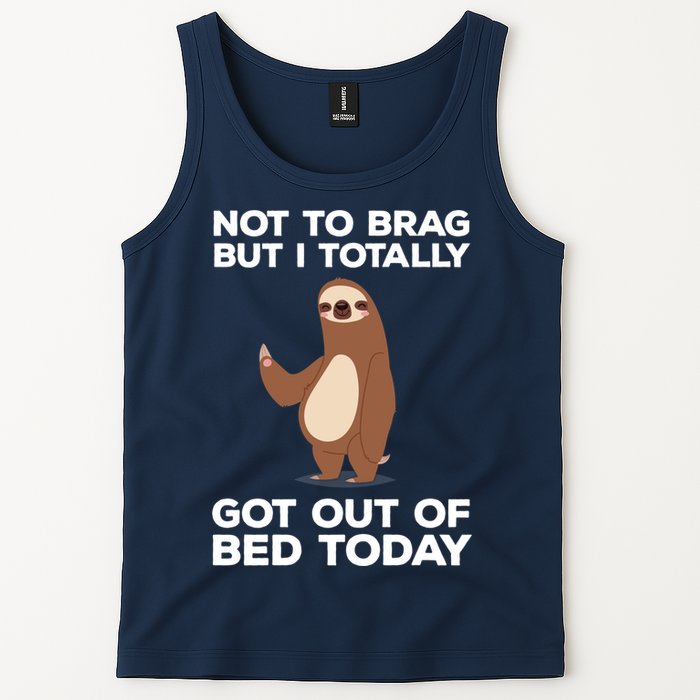 Funny Sloth - Got Out Of Bed Today Tank Top