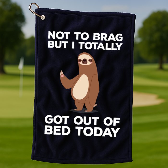Funny Sloth - Got Out Of Bed Today Golf Towel