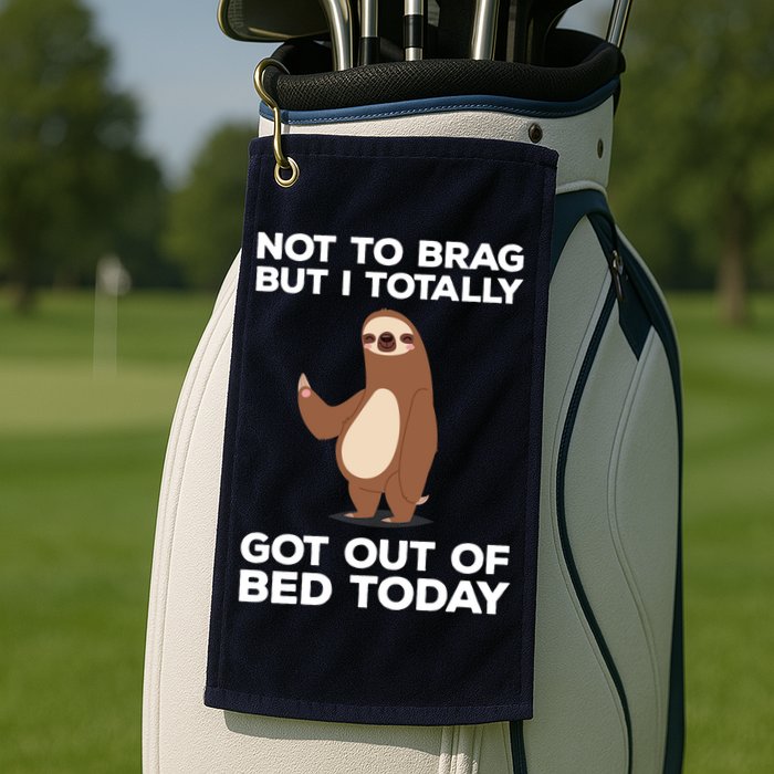 Funny Sloth - Got Out Of Bed Today Golf Towel