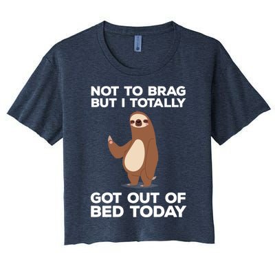 Funny Sloth - Got Out Of Bed Today Women's Crop Top Tee