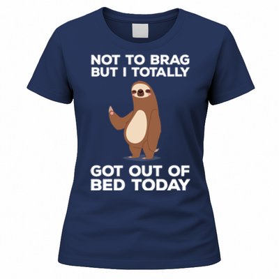 Funny Sloth - Got Out Of Bed Today Women's T-Shirt