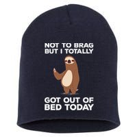 Funny Sloth - Got Out Of Bed Today Short Acrylic Beanie