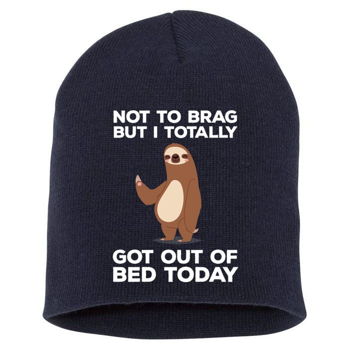 Funny Sloth - Got Out Of Bed Today Short Acrylic Beanie