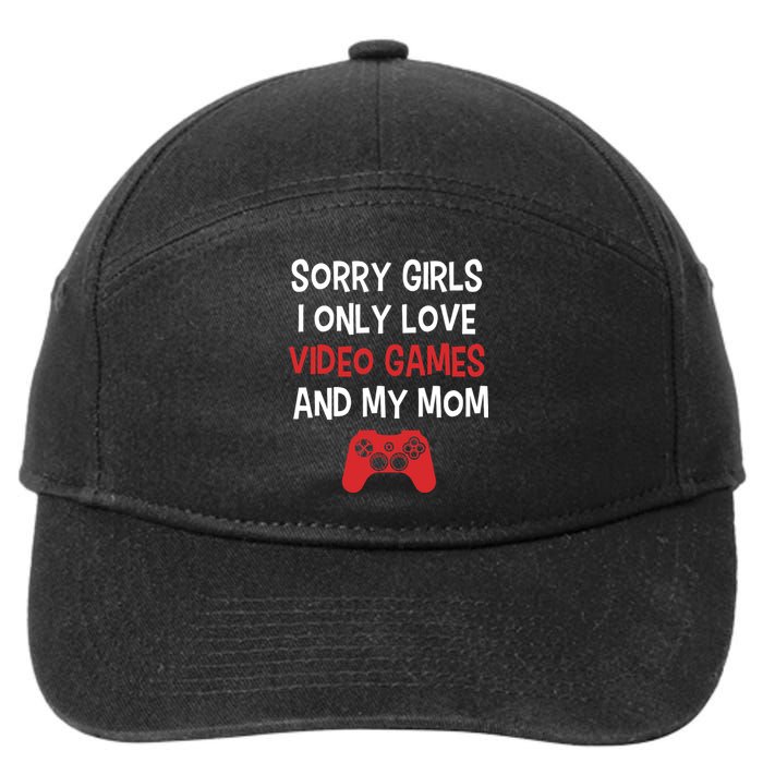 Funny Sorry Girl I Only Love Video Games And My Mom 7-Panel Snapback Hat