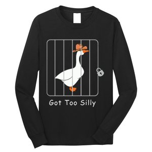 Funny Silly Goose Lover Mugshot Meme Got Too Silly Long Sleeve Shirt