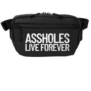 Funny Sarcastic Gift Sarcasm Quote Assholes Live Forever Crossbody Pack