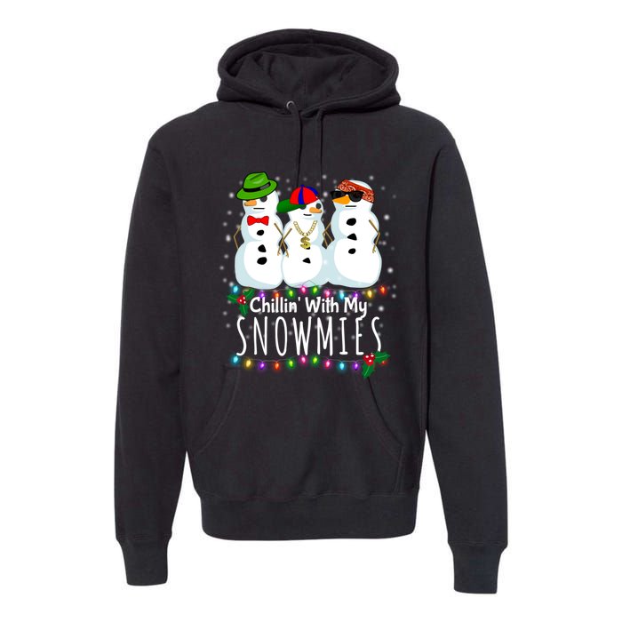 Funny Snowman Gift Christmas Chillin With My Snowmies Premium Hoodie