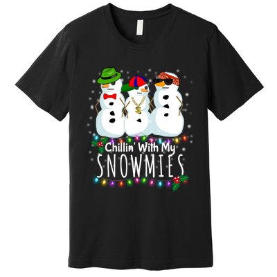 Funny Snowman Gift Christmas Chillin With My Snowmies Premium T-Shirt