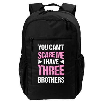 Funny Sister Gifts You CanT Scare Me I Have Three Brothers Backpack