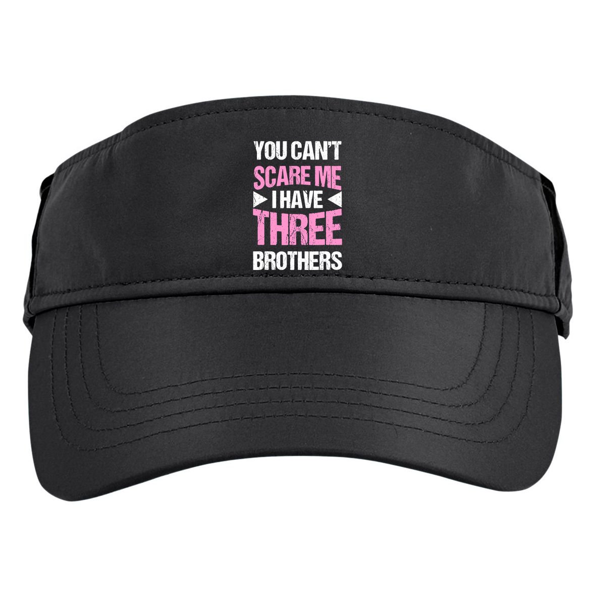 Funny Sister Gifts You CanT Scare Me I Have Three Brothers Adult Drive Performance Visor