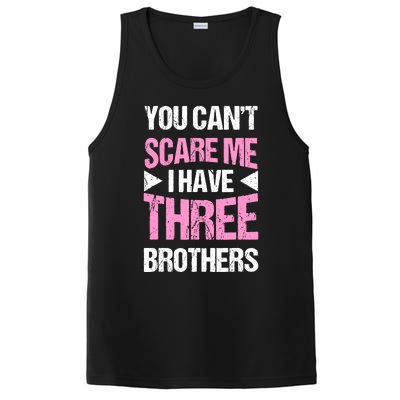 Funny Sister Gifts You CanT Scare Me I Have Three Brothers PosiCharge Competitor Tank