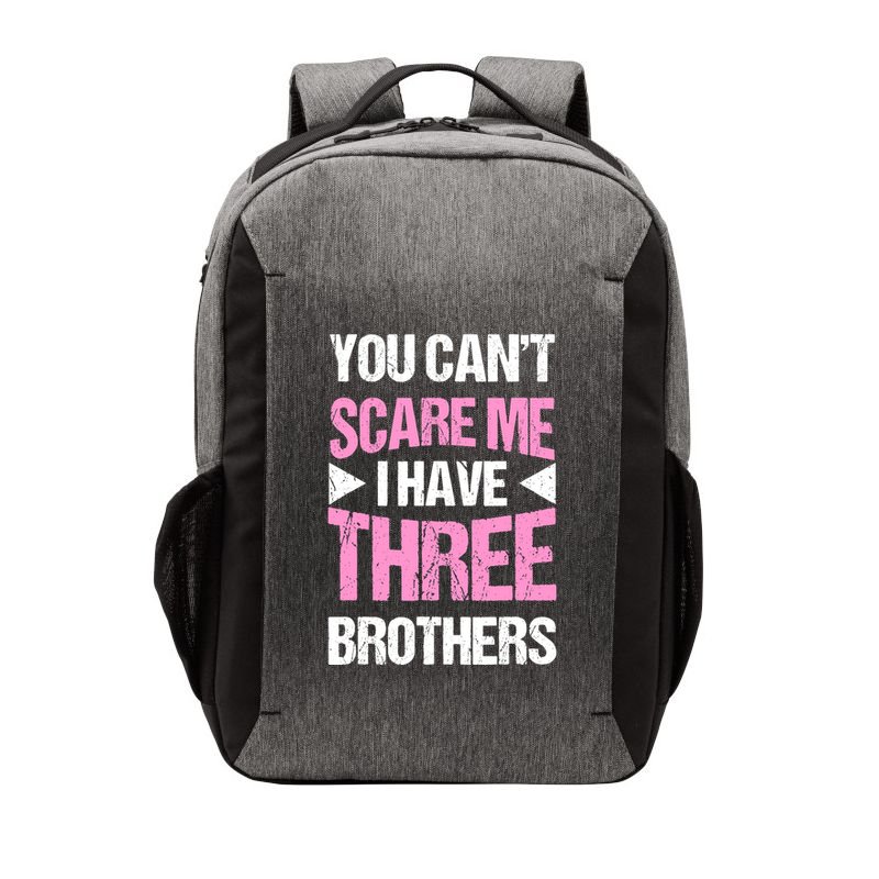 Funny Sister Gifts You CanT Scare Me I Have Three Brothers Vector Backpack