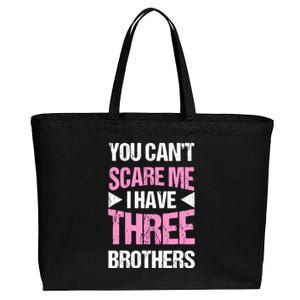 Funny Sister Gifts You CanT Scare Me I Have Three Brothers Cotton Canvas Jumbo Tote