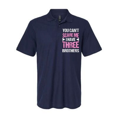 Funny Sister Gifts You CanT Scare Me I Have Three Brothers Softstyle Adult Sport Polo