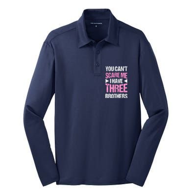 Funny Sister Gifts You CanT Scare Me I Have Three Brothers Silk Touch Performance Long Sleeve Polo