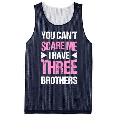 Funny Sister Gifts You CanT Scare Me I Have Three Brothers Mesh Reversible Basketball Jersey Tank